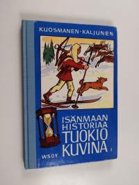 Isänmaan historiaa tuokiokuvina : Suomen historian lukemisto 1