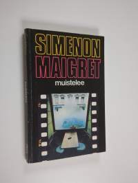 Maigret muistelee : komisario Maigret&#039;n tutkimuksia