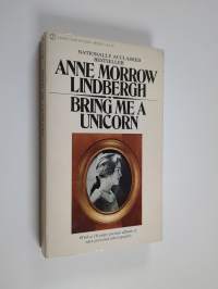 Bring me a unicorn : diaries and letters of Anne Morrow Lindbergh, 1922-1928