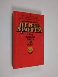 The Peter prescription : how to be creative, confident, &amp; competent - How to make things go right