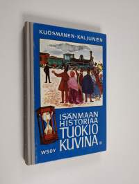 Isänmaan historiaa tuokiokuvina : Suomen historian lukemisto 2