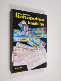 Rahapelien käsikirja : taito voittaa lotossa, vakiossa, totossa, ruletissa, pörssissä ja muissa rahapeleissä