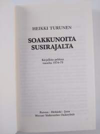 Soakkunoita susirajalta : kirjallista pehkua vuosilta 1974-79