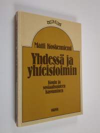 Yhdessä ja yhteistoimin : koulu ja sosiaalisuuteen kasvaminen