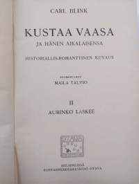 Aurinko laskee : Kustaa Vaasa ja hänen aikalaisensa. II : historiallis-romanttinen kuvaus