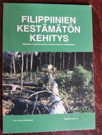 Filippiinien kestämätön kehitys. Filippiinien ympäristöongelmia kestävän kehityksen näkökulmasta