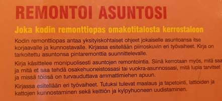 Remontoi asuntosi - Joka kodin remonttiopas omakotitalosta kerrostaloon