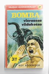 Bomba vieraassa viidakossa / Roy Rockwood ; suomennos: U. Maajärvi.Sarja:Vaasan nuorisokirjat; 7