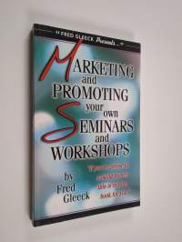 Marketing and Promoting Your Own Seminars and Workshops