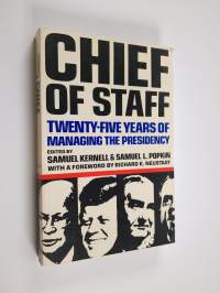 Chief of Staff - Twenty-Five Years of Managing the Presidency