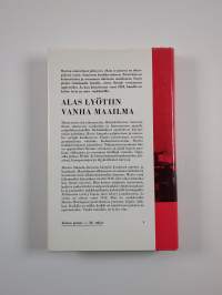 Alas lyötiin vanha  maailma: muistikuvia ja näkymiä vuosilta 1906-1918