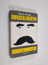 Uusstalinistin uskontunnustus : Lähtökohtia 70-luvun luokkataisteluun