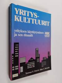 Yrityskulttuurit : yrityksen käyttäytyminen ja sen rituaalit