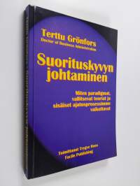 Suorituskyvyn johtaminen : miten paradigmat, vallitsevat teoriat ja sisäiset ajatusprosessimme vaikuttavat