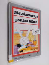 Metsänvartija polttaa liikaa
