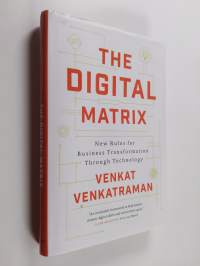 Digital matrix : new rules for business transformation through technology
