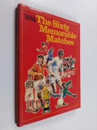 The Sixty Memorable Matches
