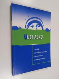 Uusi alku : käsikirja pakolaisten valinnasta, vastaanotosta ja kotoutumisesta