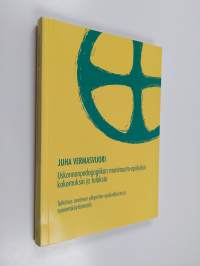 Uskonnonpedagogiikan monimuoto-opiskelun kokemuksia ja tuloksia : tutkimus avoimen yliopiston opiskelijoista ja toimintakäytänteistä