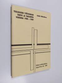 Teologisen työvoiman tarve ja tarjonta vuosina 1980-1989