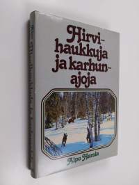 Hirvihaukkuja ja karhunajoja