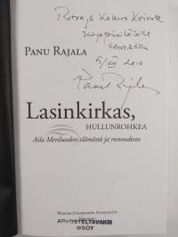 Lasinkirkas, hullunrohkea : Aila Meriluodon elämästä ja runoudesta (signeerattu, tekijän omiste)