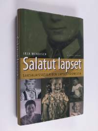 Salatut lapset : Saksalaissotilaiden lapset Suomessa