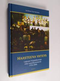 Haasteena yhteys : Lapuan hiippakunnan viisi vuosikymmentä 1956-2006