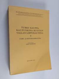 Turku kauppakaupunkina Ruotsin vallan loppukautena 2 : Ulko- ja kotimaankauppa