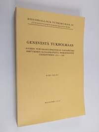 Genevestä Tukholmaan : Suomen turvallisuuspolitiikan painopisteen siirtyminen Kansainliitosta pohjoismaiseen yhteistyöhön 1931-1936