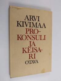 Prokonsuli ja keisari : neljä runosarjaa