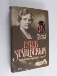 Ester Ståhlbergin voittojen ja tappioiden vuodet : päiväkirja 1926-1934
