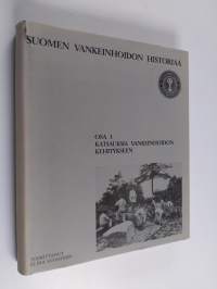 Suomen vankeinhoidon historiaa Osa 1, Katsauksia vankeinhoidon kehitykseen