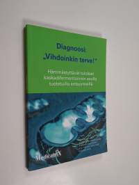 Diagnoosi : &quot;vihdoinkin terve!&quot; : hämmästyttävät tulokset kaskadifermentoinnin avulla tuotetuilla entsyymeillä