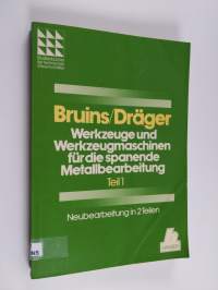 Werkzeuge und Werkzeugmaschinen für die spanende Metallbearbeitung, Teil 1 - Werkzeuge und Verfahren