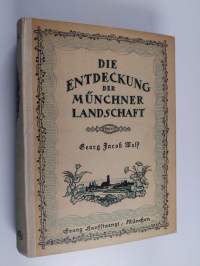 Die Entdeckung der Münchner Landschaft