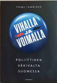 Poliittinen väkivalta Suomessa. (Yhteiskunta, politiikka)