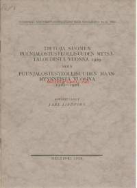 Tietoja Suomen puunjalostusteollisuuden metsätaloudesta vuosina 1929 / sekä puunjalostusteollisuuden maanmyynneistä vuosina 1918-1928