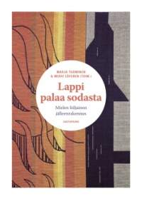 Lappi palaa sodasta - Mielen hiljainen jälleenrakennus