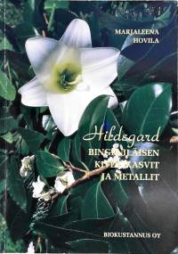 Hildegard Bingeniläisen kivet kasvit ja metallit