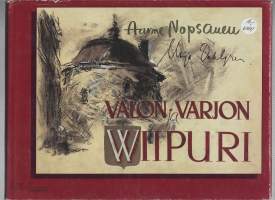 Valon ja varjon ViipuriKirjaNopsanen, Aarne , 1907-1990 ; Dahlgren, Maija Una-kustannus 1986