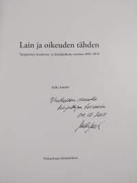 Lain ja oikeuden tähden : Tampereen raastuvan- ja käräjäoikeus vuosina 1830-2010 (signeerattu, tekijän omiste)