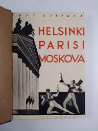 Helsinki, Parisi, Moskova : teatteria, kirjoja ja kirjailijoita