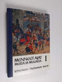 Menneet ajat meillä ja muualla : yleisen ja Suomen historian oppikirja keskikouluille : yhdistetty laitos sarjasta Vuosisadat vierivät 1-3 1