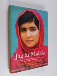 Jag är Malala : flickan som stod upp för rätten till utbildning och sköts av talibanerna