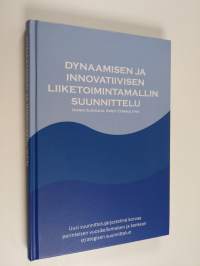 Dynaamisen ja innovatiivisen liiketoimintamallin suunnittelu Dynamic and innovative business model