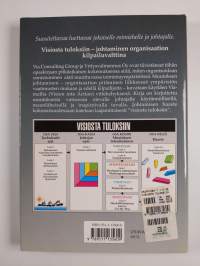 Visiosta tuloksiin : johtaminen organisaation kilpailuvalttina