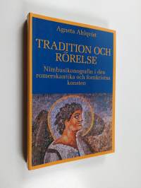 Tradition och rörelse : nimbusikonografin i den romerskantika och fornkristna konsten