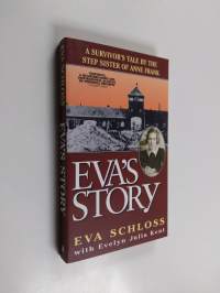 Eva&#039;s Story - A Survivor&#039;s Tale by the Step-sister of Anne Frank