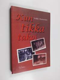 Kun tikka takoi (tekijän omiste)